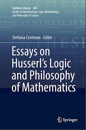 Essays on Husserl's Logic and Philosophy of Mathematics