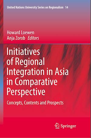 Initiatives of Regional Integration in Asia in Comparative Perspective