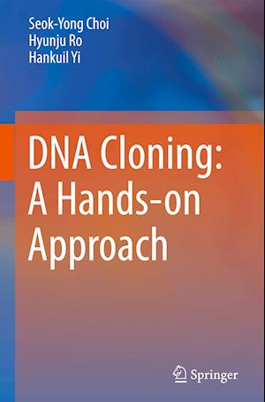 DNA Cloning: A Hands-on Approach