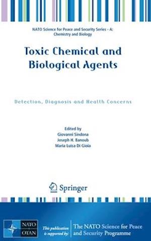 Toxic Chemical and Biological Agents : Detection, Diagnosis and Health Concerns