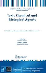 Toxic Chemical and Biological Agents : Detection, Diagnosis and Health Concerns 