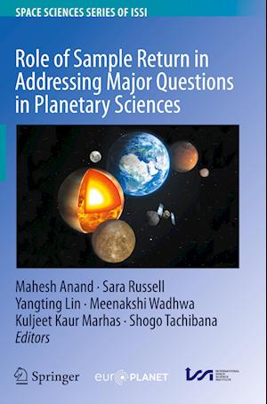 Role of Sample Return in Addressing Major Questions in Planetary Sciences