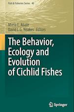 The Behavior, Ecology and Evolution of Cichlid Fishes