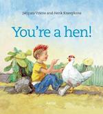 You are a Hen