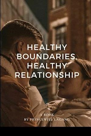 Healthy Boundaries, Healthy Relationship