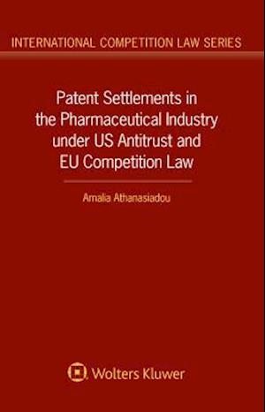 Patent Settlements in the Pharmaceutical Industry Under Us Antitrust and Eu Competition Law