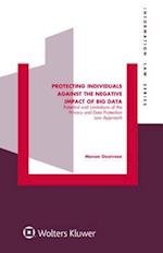 Protecting Individuals Against the Negative Impact of Big Data: Potential and Limitations of the Privacy and Data Protection Law Approach 