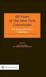 60 Years of the New York Convention: Key Issues and Future Challenges 