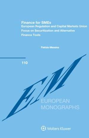 Finance for SMEs: European Regulation and Capital Markets Union: Focus on Securitization and Alternative Finance Tools