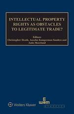 Intellectual Property Rights as Obstacles to Legitimate Trade?