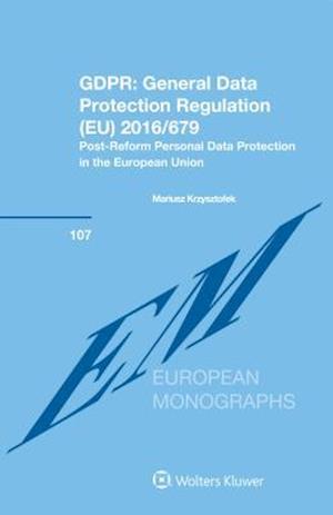 GDPR: General Data Protection Regulation (EU) 2016/679: Post-Reform Personal Data Protection in the European Union