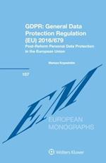 GDPR: General Data Protection Regulation (EU) 2016/679: Post-Reform Personal Data Protection in the European Union 