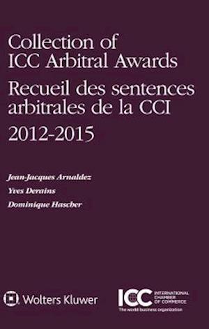 Collection of ICC Arbitral Awards 2012 - 2015