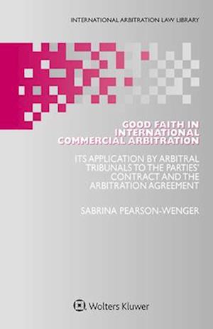 Good Faith in International Commercial Arbitration