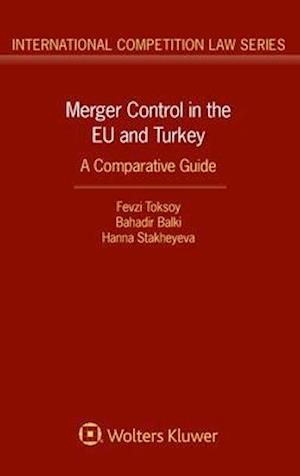 Merger Control in the EU and Turkey: A Comparative Guide