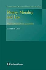 Money, Morality and Law: A Case for Financial Crisis Accountability 