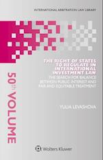 Right of States to Regulate in International Investment Law