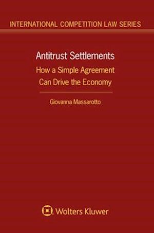 Antitrust Settlements: How a Simple Agreement Can Drive the Economy