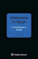 Arbitration in Egypt: A Practitioner's Guide 