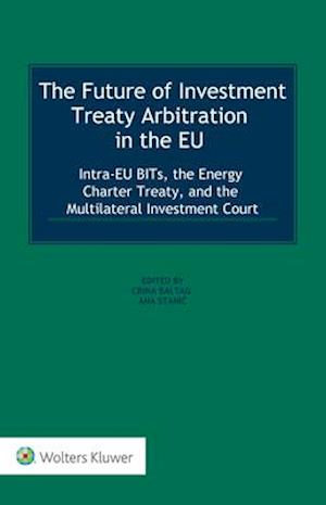 The Future of Investment Treaty Arbitration in the Eu