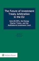 The Future of Investment Treaty Arbitration in the Eu
