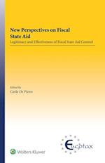 New Perspectives on Fiscal State Aid: Legitimacy and Effectiveness of Fiscal State Aid Control 
