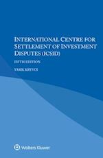 International Centre for Settlement of Investment Disputes (ICSID) 