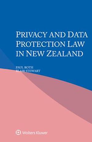 Privacy and Data Protection Law in New Zealand