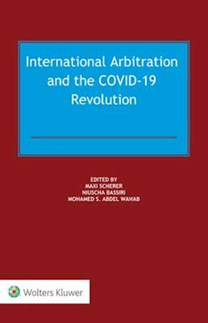 International Arbitration and the Covid-19 Revolution