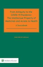 From Antiquity to the COVID-19 Pandemic: The Intellectual Property of Medicines and Access to Health - A Sourcebook 