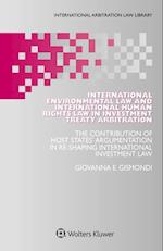 International Environmental Law and International Human Rights Law in Investment Treaty Arbitration