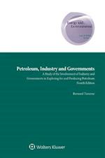 Petroleum, Industry and Governments: A Study of the Involvement of Industry and Governments in Exploring for and Producing Petroleum 