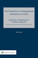 The Protection of Geographical Indications in China: Challenges of Adopting the European Approach 