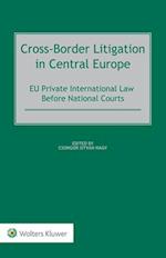 Cross-Border Litigation in Central Europe: EU Private International Law Before National Courts 