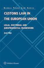 Customs Law in the European Union: Legal, Doctrinal and Jurisprudential Framework 