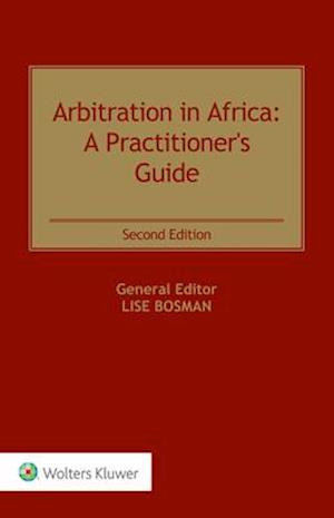 Arbitration in Africa: A Practitioner's Guide