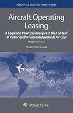 Aircraft Operating Leasing: A Legal and Practical Analysis in the Context of Public and Private International Air Law 