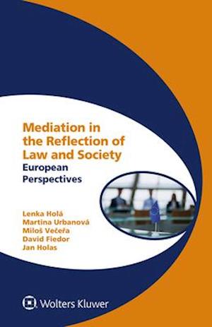 Mediation in the Reflection of Law and Society: European Perspectives