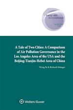 Tale of Two Cities: A Comparison of Air Pollution Governance in the Los Angeles Area of the USA and the Beijing-Tianjin-Hebei Area of China