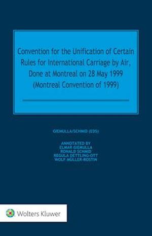 Convention for the Unification of Certain Rules for International Carriage by Air, Done at Montreal on 28 May 1999 (Montreal Convention of 1999)