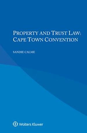 Property and Trust Law: Cape Town Convention