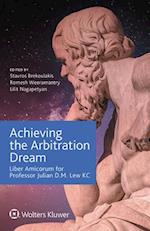 Achieving the Arbitration Dream: Liber Amicorum for Professor Julian D.M. Lew KC 