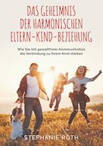 Das Geheimnis der harmonischen Eltern-Kind-Beziehung