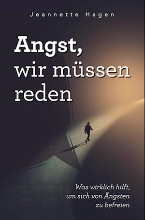 Angst, wir müssen reden