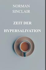 Zeit der Hypersalivation