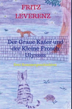 Der Graue Kater und der Kleine Frosch Ulysses