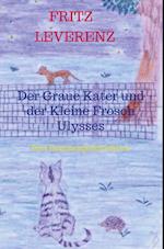 Der Graue Kater und der Kleine Frosch Ulysses