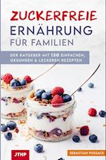 Zuckerfreie Ernährung für Familien