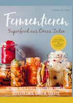 Fermentieren - Superfood aus Omas Zeiten