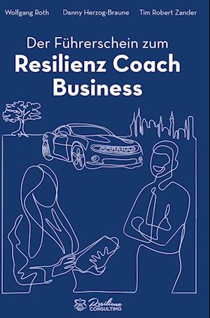 Der Führerschein zum Resilienz Coach Business